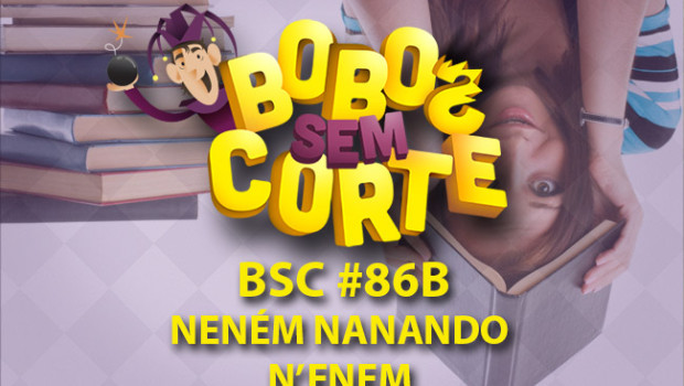 BSC-capa-podcast-86B-nenem-nanando-enem